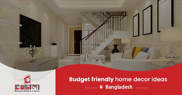 Budget-friendly home decor ideas in Bangladesh