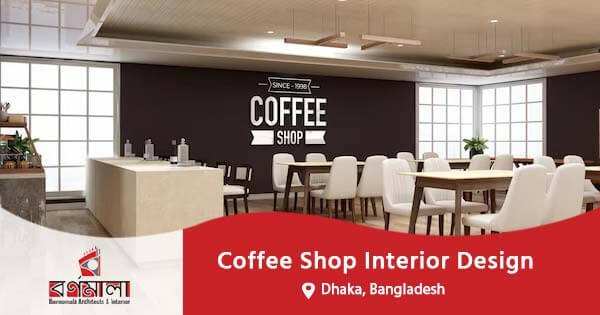 Coffee shop interior design in Bangladesh
