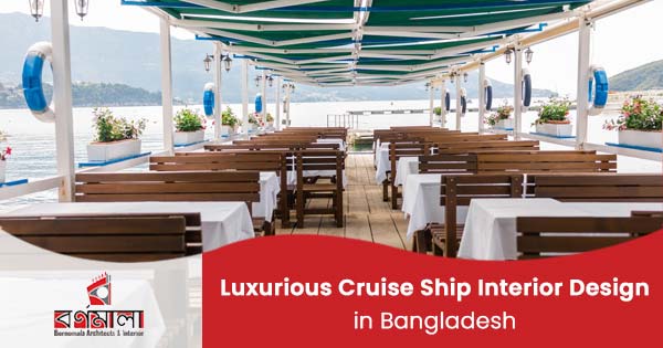 Cruise ship interior design in Bangladesh