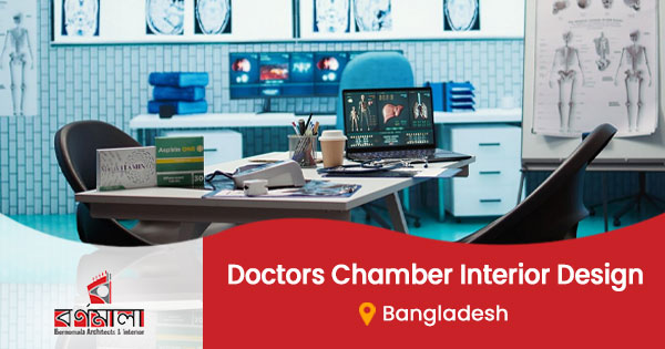 Doctors chamber interior design service in Bangladesh