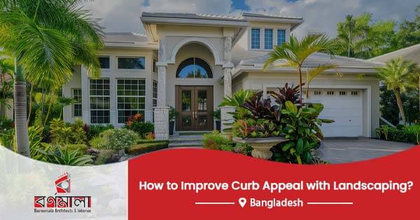 How to improve curb appeal with landscaping?