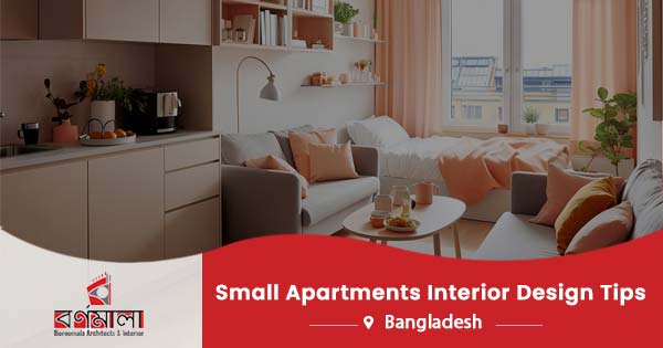 Interior design tips for small apartments in Bangladesh