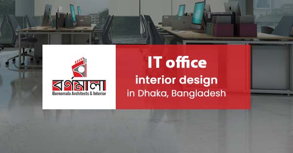 IT office interior design in Dhaka, Bangladesh