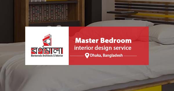 Master bedroom interior design service in Bangladesh