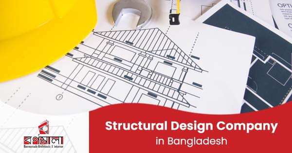 Structural design company in Bangladesh