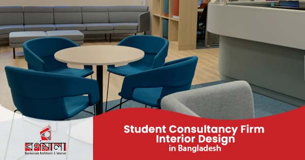 Student Consultancy Firm Interior Design in Bangladesh