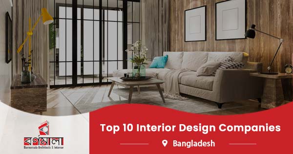 Top 10 interior design companies in Bangladesh